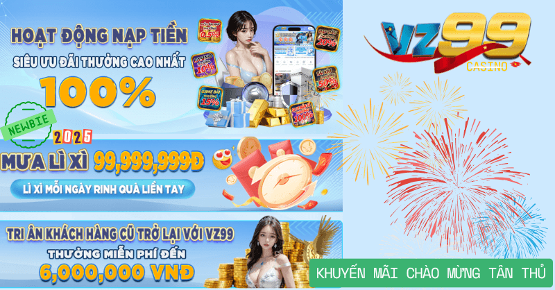 Chương trình khuyến mãi chào đón tân thủ VZ99 2025