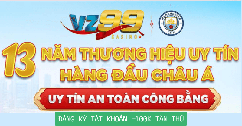 Chào mừng bạn đến đăng ký tài khoản tại VZ99 uy tín