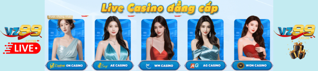 Khám phá thế giới Casino trực tuyến VZ99 đỉnh cao