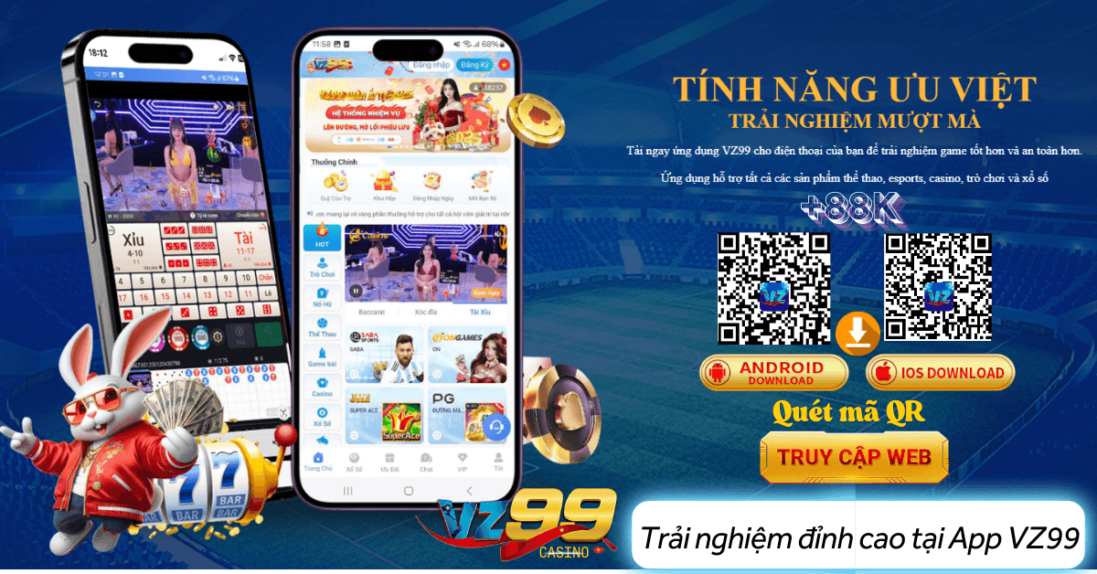 Tải APP VZ99 Để Có Những Trải nghiệm đỉnh cao