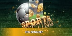 Kèo Bóng Đẹp Cập Nhật Phân Tích Và Dữ Liệu Cho Hội Viên