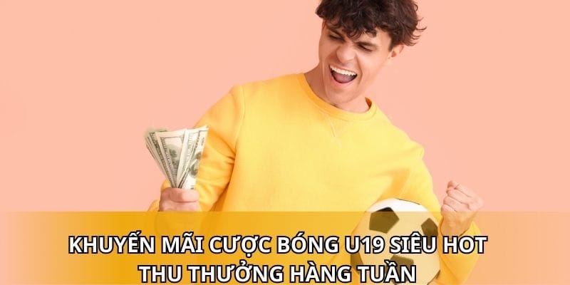 Khuyến Mãi Cược Bóng U19