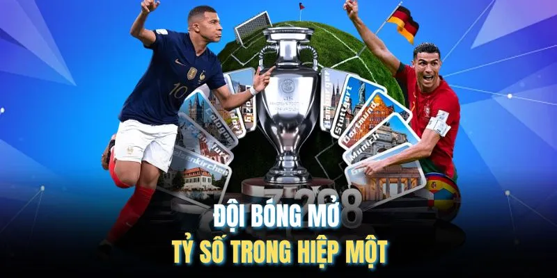 Đội bóng mở tỷ số trong hiệp một