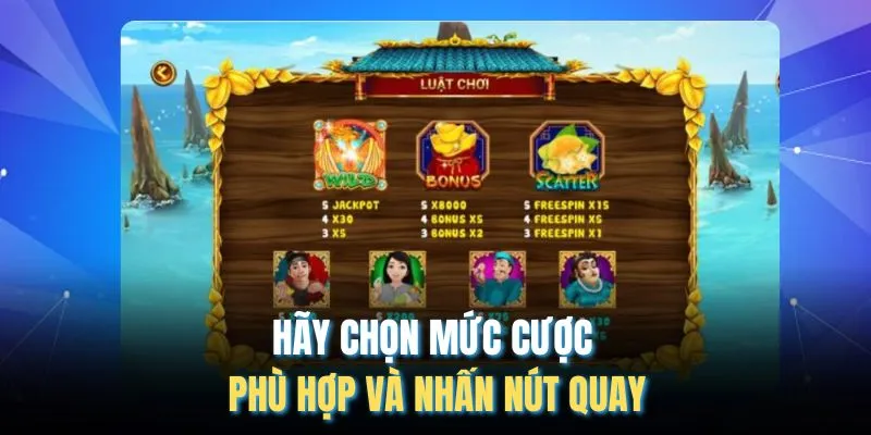 Hãy chọn mức cược phù hợp và nhấn nút quay